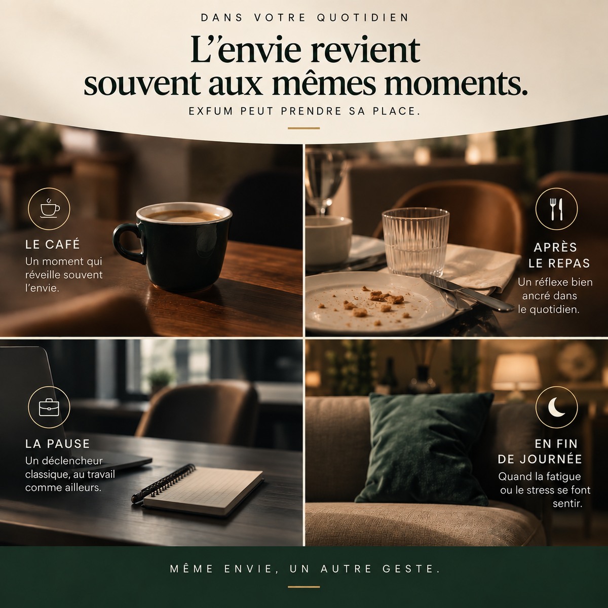 Exfum - moments du quotidien où l'envie revient